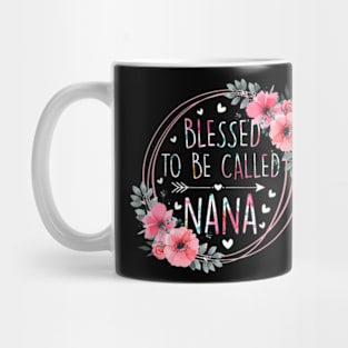 Womens Blessed To Be Called Nana Mothers Day Granmda Flower Floral Mug